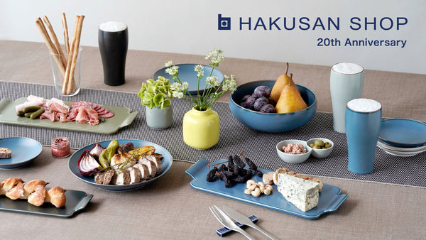 HAKUSAN SHOP TOKYO 20th Anniversary